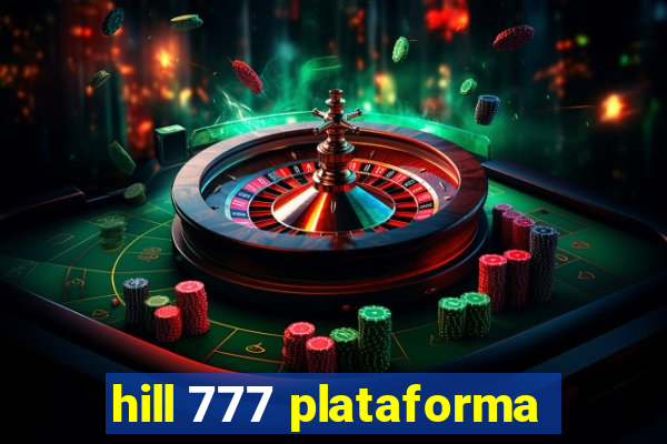 hill 777 plataforma